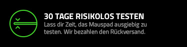 30 TAGE RISIKOLOS TESTEN - Lass dir Zeit, das Mauspad ausgiebig zu testen. Wir bezahlen den Rückversand.